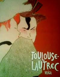 Toulouse-Lautrec világa - időszaki kiállítás a pécsi JPM Csontváry Múzeumban!