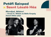 ,,Mondjad Atikám! “- Vecsei H. Miklós és Balla Gergely József Attila estje 2025. szeptember 29.hétfő 19:00