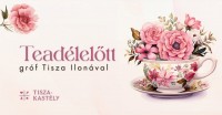 Teadélelőtt gróf Tisza Ilonával a geszti Tisza-kastélyban